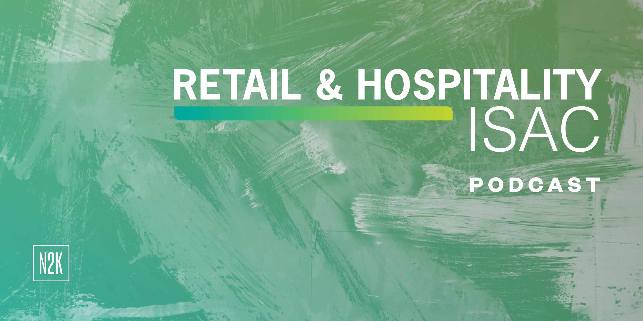 The Retail & Hospitality ISAC Podcast 5.15.24